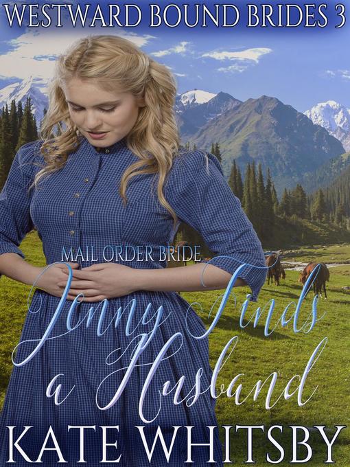 Title details for Mail Order Bride--Jenny Finds a Husband by Kate Whitsby - Available